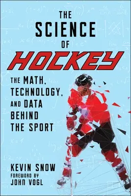 Nauka o hokeju: Matematyka, technologia i dane stojące za sportem - The Science of Hockey: The Math, Technology, and Data Behind the Sport