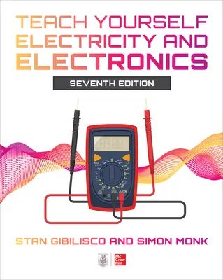 Naucz się elektryczności i elektroniki, wydanie siódme - Teach Yourself Electricity and Electronics, Seventh Edition