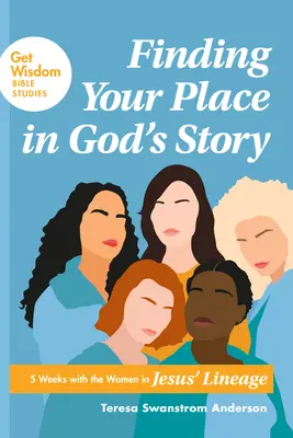 Odnaleźć swoje miejsce w Bożej historii: 5 tygodni z kobietami z linii Jezusa - Finding Your Place in God's Story: 5 Weeks with the Women in Jesus' Lineage