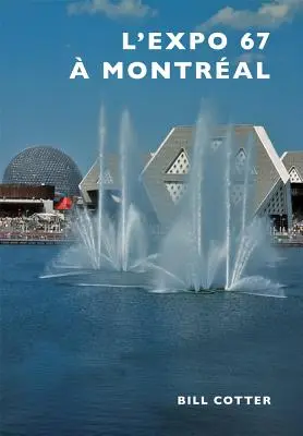 Wystawa Expo 67 w Montrealu - Montreal's Expo 67