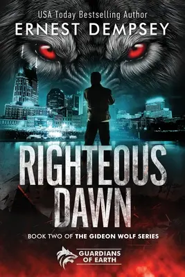 Sprawiedliwy świt: Nadprzyrodzona historia Gideona Wolfa - Righteous Dawn: A Gideon Wolf Supernatural Story