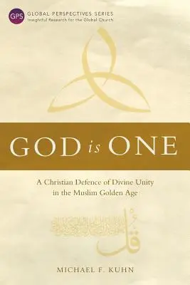 Bóg jest jeden: chrześcijańska obrona boskiej jedności w muzułmańskim Złotym Wieku - God Is One: A Christian Defence of Divine Unity in the Muslim Golden Age