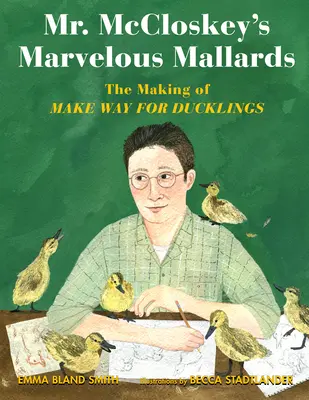 Cudowne krzyżówki pana McCloskeya: Tworzenie filmu „Make Way for Ducklings - Mr. McCloskey's Marvelous Mallards: The Making of Make Way for Ducklings