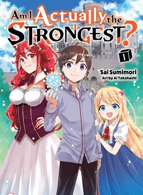 Czy faktycznie jestem najsilniejszy? 1 (Light Novel) - Am I Actually the Strongest? 1 (Light Novel)