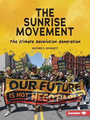 Ruch Sunrise: Pokolenie rewolucji klimatycznej - The Sunrise Movement: The Climate Revolution Generation