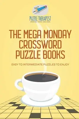 Mega Monday Crossword Puzzle Books Łatwe do średnio zaawansowanych łamigłówek do zabawy - The Mega Monday Crossword Puzzle Books Easy to Intermediate Puzzles to Enjoy