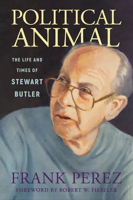 Zwierzę polityczne: Życie i czasy Stewarta Butlera - Political Animal: The Life and Times of Stewart Butler