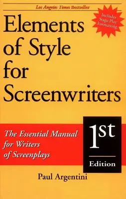 Elementy stylu dla scenarzystów: Niezbędny podręcznik dla autorów scenariuszy - Elements of Style for Screenwriters: The Essential Manual for Writers of Screenplays