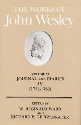 Dzieła Johna Wesleya, tom 21: Dziennik i pamiętniki IV (1755-1765) - The Works of John Wesley Volume 21: Journal and Diaries IV (1755-1765)
