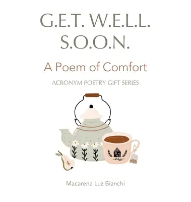 Wkrótce wyzdrowiejesz: Wiersz o pocieszeniu - Get Well Soon: A Poem of Comfort