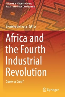 Afryka i czwarta rewolucja przemysłowa: Przekleństwo czy lekarstwo? - Africa and the Fourth Industrial Revolution: Curse or Cure?