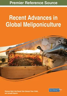 Najnowsze osiągnięcia w globalnej meliponikulturze - Recent Advances in Global Meliponiculture