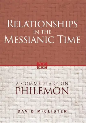 Relacje w czasach mesjańskich: komentarz do Filemona - Relationships in the Messianic Time: A Commentary on Philemon