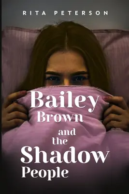 Bailey Brown i ludzie cienia - Bailey Brown and the Shadow People