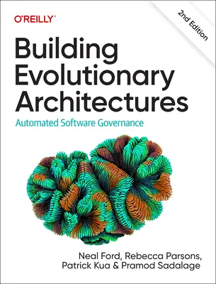 Tworzenie architektur ewolucyjnych: Zautomatyzowane zarządzanie oprogramowaniem - Building Evolutionary Architectures: Automated Software Governance