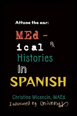 Dostroić ucho: Historie medyczne po hiszpańsku - Attune the ear: Medical Histories in Spanish