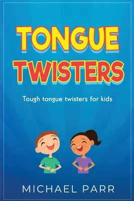 Łamańce językowe: Łamańce językowe dla dzieci - Tongue Twisters: Tough tongue twisters for kids