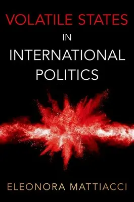 Niestabilne państwa w polityce międzynarodowej - Volatile States in International Politics