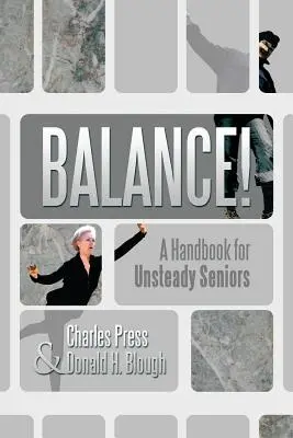 Równowaga! Podręcznik dla niestabilnych seniorów - Balance!: A Handbook for Unsteady Seniors