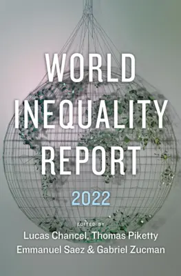 Światowy raport o nierównościach 2022 - World Inequality Report 2022