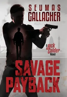 Savage Payback: Powieść o Jacku Calderze - Savage Payback: A Jack Calder Novel