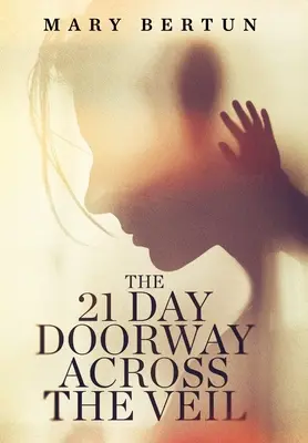 21-dniowe drzwi przez zasłonę - The 21 Day Doorway Across The Veil