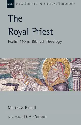 Królewski kapłan: Psalm 110 w teologii biblijnej - The Royal Priest: Psalm 110 in Biblical Theology