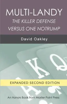 Multi-Landy Second Edition: Zabójcza obrona przeciwko jednemu Notrumpowi - Multi-Landy Second Edition: The Killer Defense Versus One Notrump