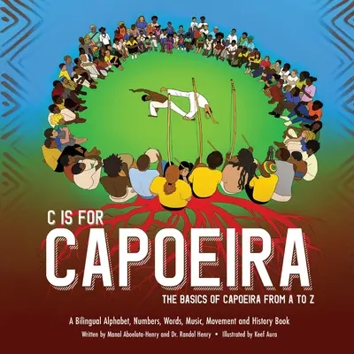 C jak Capoeira: podstawy capoeiry od A do Z - C is for Capoeira: The Basics of Capoeira from A to Z