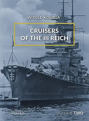 Krążowniki III Rzeszy: Tom 2 - Cruisers of the III Reich: Volume 2