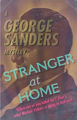 Nieznajomy w domu: Tajemnica George'a Sandersa - Stranger at Home: A George Sanders Mystery