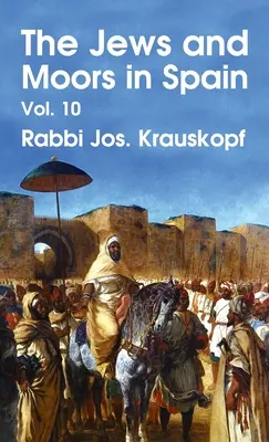Żydzi i Maurowie w Hiszpanii, tom 10, twarda oprawa - Jews and Moors in Spain, Vol. 10 Hardcover