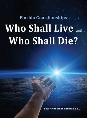 Opieka na Florydzie: Kto powinien żyć, a kto umrzeć? - Florida Guardianships: Who Shall Live and Who Shall Die?