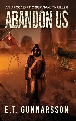 Porzuć nas: Apokaliptyczny thriller o przetrwaniu - Abandon Us: An Apocalyptic Survival Thriller