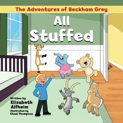 Przygody Beckhama Grey'a: Wszystko wypchane - The Adventures of Beckham Grey: All Stuffed