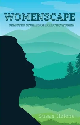 Womenscape: Wybrane historie eklektycznych kobiet - Womenscape: Selected Stories of Eclectic Women