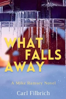 What Falls Away: Powieść Mike'a Ramseya - What Falls Away: A Mike Ramsey Novel