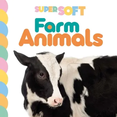 Super Soft Farm Animals: Fotograficzna książka planszowa Touch & Feel - Super Soft Farm Animals: Photographic Touch & Feel Board Book