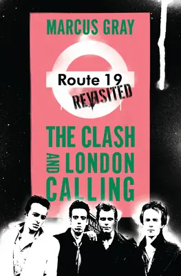 Route 19 Revisited: The Clash i London Calling