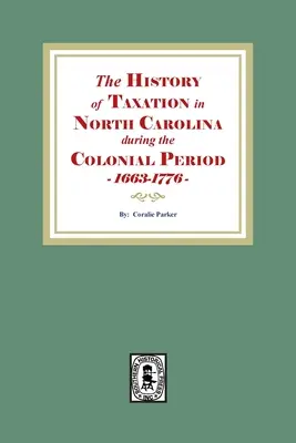 Historia opodatkowania w Karolinie Północnej w okresie kolonialnym, 1663-1776 - The History of Taxation in North Carolina during the Colonial Period, 1663-1776