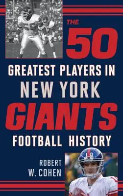 50 największych graczy w historii futbolu New York Giants - The 50 Greatest Players in New York Giants Football History