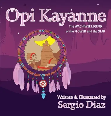 Opi Kayanne: Legenda Wachiwe o kwiecie i gwieździe - Opi Kayanne: The Wachiwee Legend of the Flower and the Star