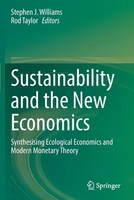 Zrównoważony rozwój i nowa ekonomia: Synteza ekonomii ekologicznej i nowoczesnej teorii monetarnej - Sustainability and the New Economics: Synthesising Ecological Economics and Modern Monetary Theory