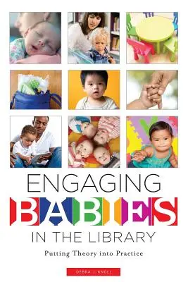 Angażowanie dzieci w bibliotece: Teoria w praktyce - Engaging Babies in the Library: Putting Theory Into Practice