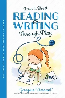 Jak poprawić czytanie i pisanie poprzez zabawę: Zabawne zajęcia dla dzieci oparte na umiejętnościach czytania i pisania - How to Boost Reading and Writing Through Play: Fun Literacy-Based Activities for Children