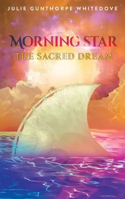 Gwiazda zaranna: Święty sen - Morning Star: The Sacred Dream