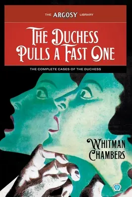 The Duchess Pulls a Fast One: The Complete Cases of the Duchess (1855) - The Duchess Pulls a Fast One: The Complete Cases of the Duchess