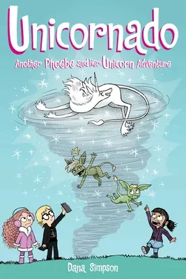 Unicornado: Kolejna przygoda Phoebe i jej jednorożca, tom 16 - Unicornado: Another Phoebe and Her Unicorn Adventure Volume 16