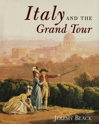 Włochy i Grand Tour - Italy and the Grand Tour