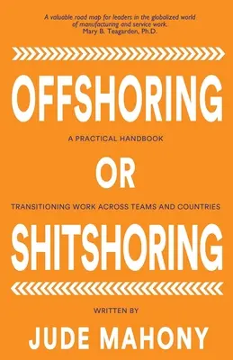 Offshoring or Not-Sure-ing: Praktyczny podręcznik przenoszenia pracy między zespołami i krajami - Offshoring or Not-Sure-ing: A Practical Handbook Transitioning Work Across Teams and Countries